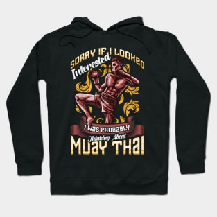 Funny Sorry I Was Thinking About Muay Thai Pun Hoodie